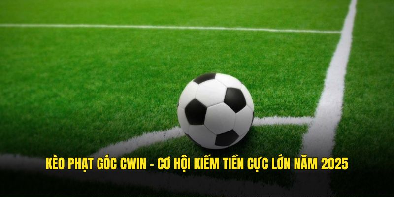 kèo phạt góc cwin